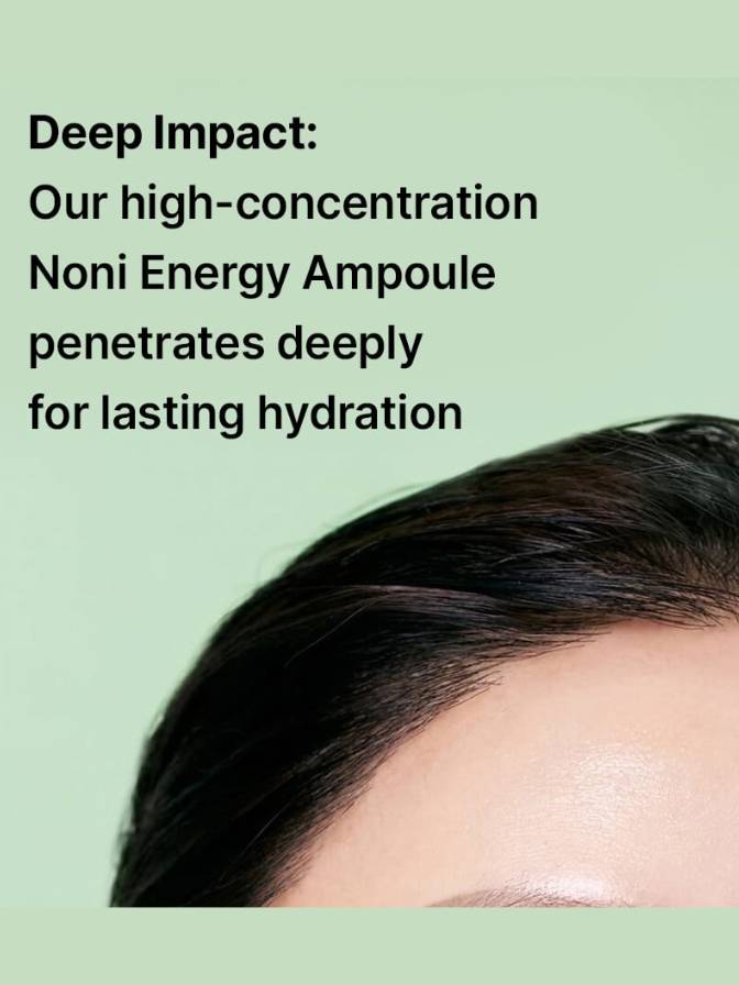 Text on a green background about a high-concentration Noni Energy Ampoule for lasting hydration, with a close-up of skin.
