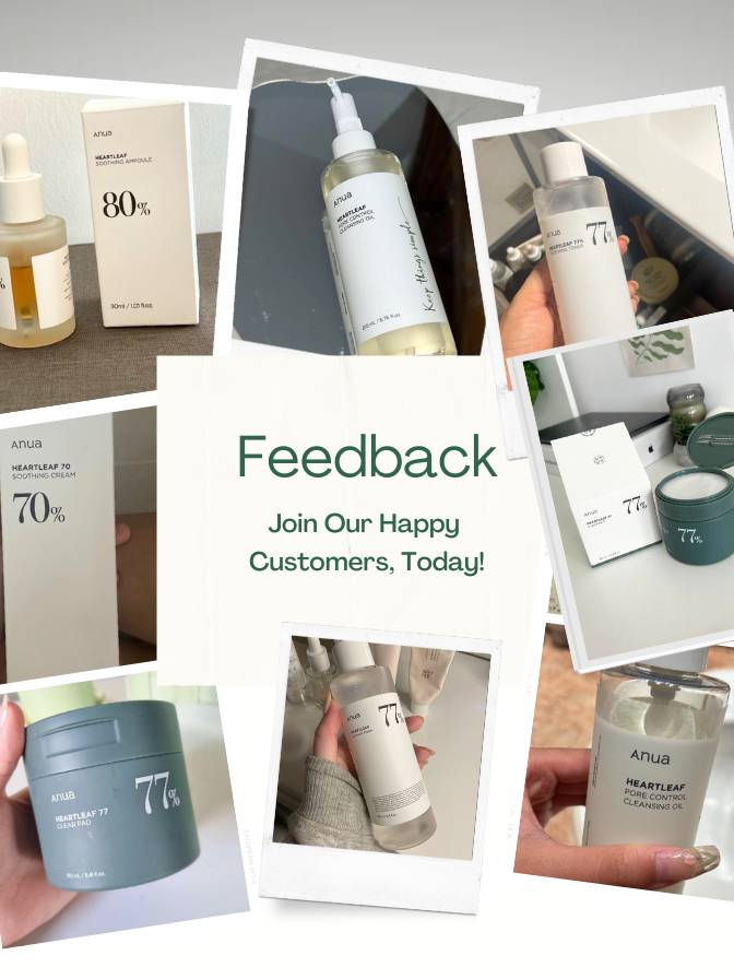 Anua Cleansing Oil, Toner, Pads, Ampoule & Cream of skincare products with text inviting feedback from happy customers.